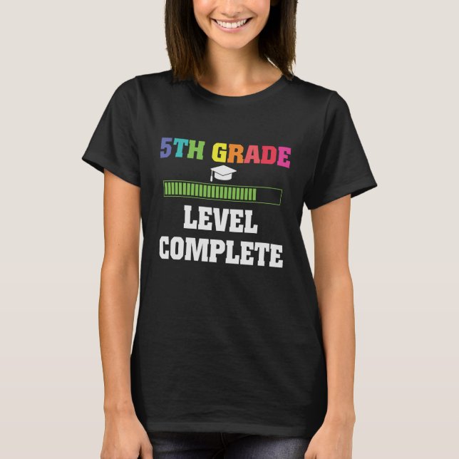 5th Grade Graduation Level Complete Student Gift T-Shirt (Front)