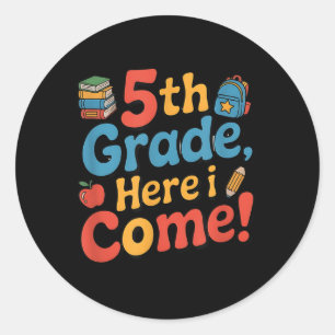 5th Grade Here I Come, Back To School Stuff Classic Round Sticker