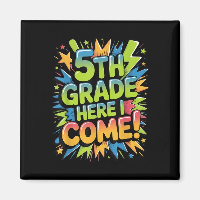 5th Grade Here I Come, Back To School Stuff  Magnet (Front)
