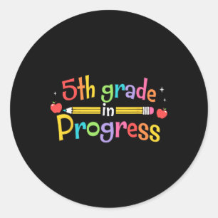 5th Grade In Progress Ck To School Students Teache Classic Round Sticker