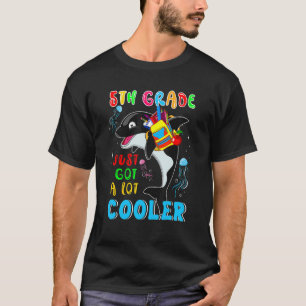 5th Grade Just Got A Lot Cooler Cute Orca Wearing T-Shirt