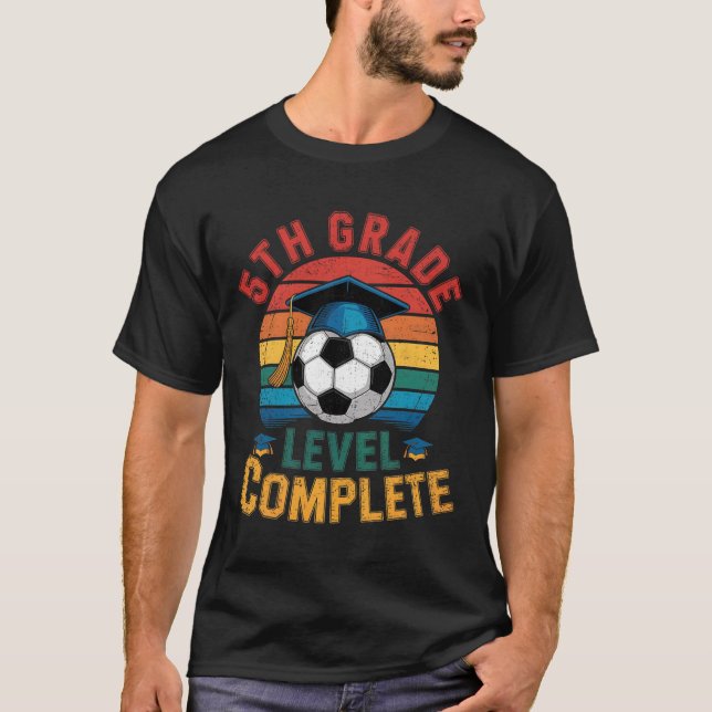 5th Grade Level Complete Soccer Boy Girl Last Day  T-Shirt (Front)