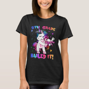 5th Grade Nailed It  Unicorn Happy Last Day Of Sch T-Shirt