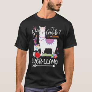 5th Grade No Prob Llama First Day Of School Teache T-Shirt