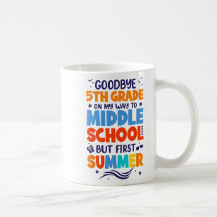 5th Grade On My Way To Middle School But First Sum Coffee Mug