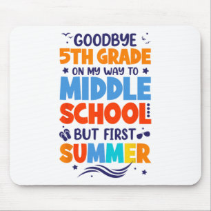 5th Grade On My Way To Middle School But First Sum Mouse Mat