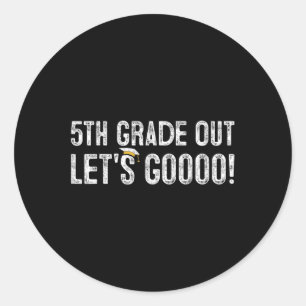 5th Grade Out Graduation Gifts Fifth Grade 5th Gra Classic Round Sticker