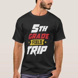 5Th Grade School Field Trip Teacher Team Staff T-Shirt
