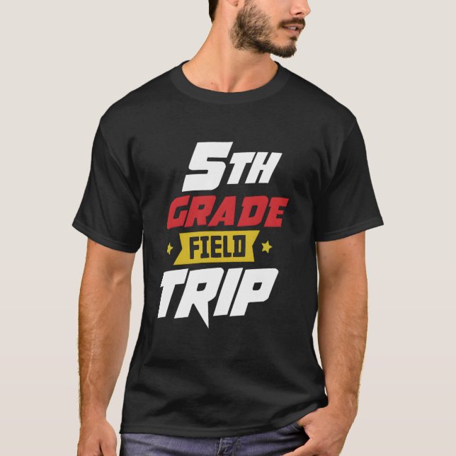 5Th Grade School Field Trip Teacher Team Staff T-Shirt (Front)