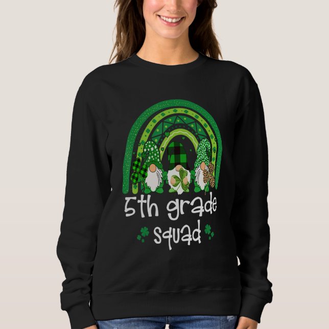 5th Grade Squad Rainbow Gnome Happy St Patricks Da Sweatshirt (Front)