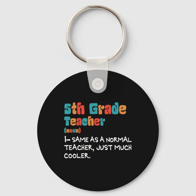 5th Grade Teach Back To School 5th Grade Teacher D Key Ring (Front)
