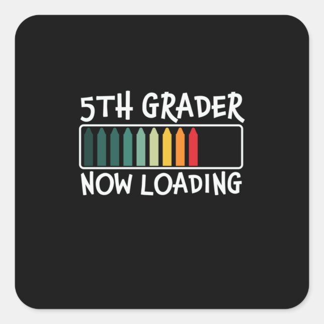 5th Grade Teacher 5th Grade Now Loading Square Sticker (Front)