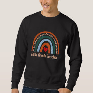 5th Grade Teacher Boho Rainbow Back To School Appr Sweatshirt