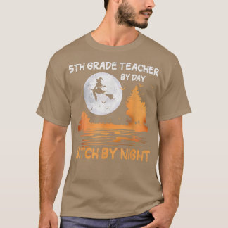 5th Grade Teacher By Day Witch By Night Women Hall T-Shirt