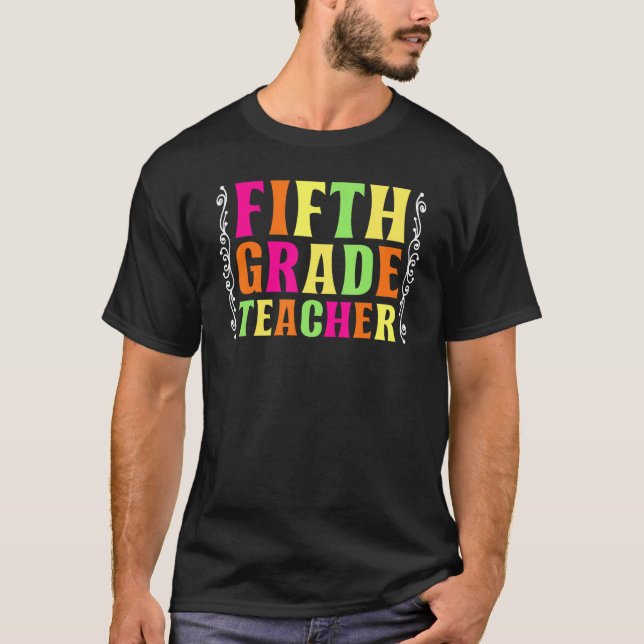 5th Grade Teacher Educator Job Education School Te T-Shirt (Front)