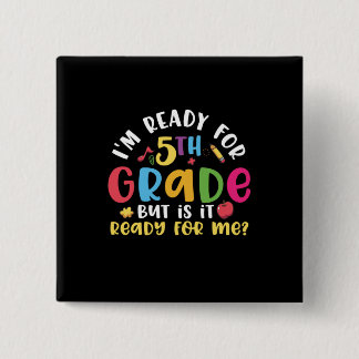 5th Grade Teacher I Am Ready For 5th Grade 15 Cm Square Badge
