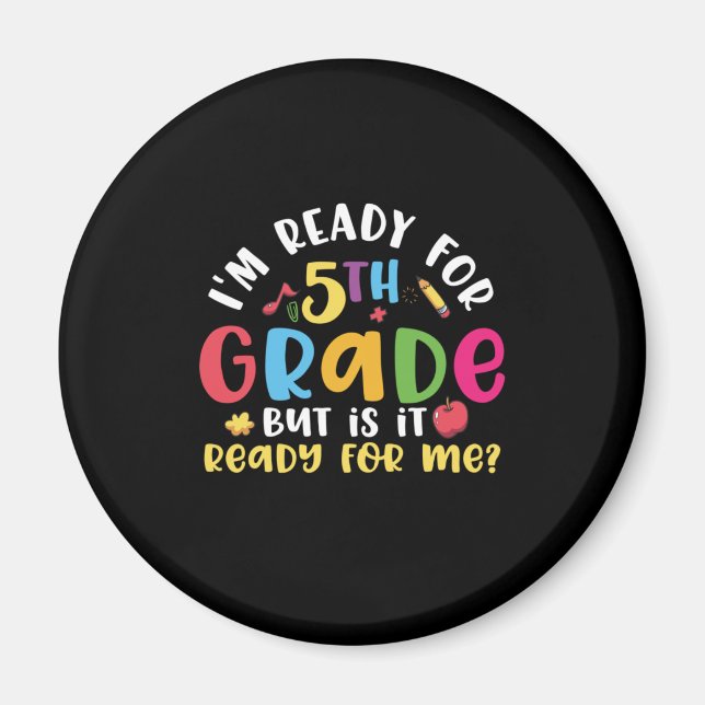 5th Grade Teacher I Am Ready For 5th Grade Magnet (Front)