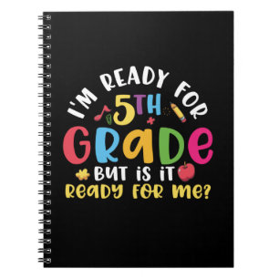 5th Grade Teacher I Am Ready For 5th Grade Notebook