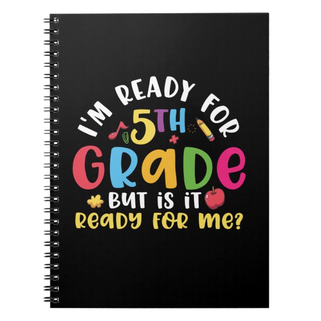 5th Grade Teacher I Am Ready For 5th Grade Notebook (Front)