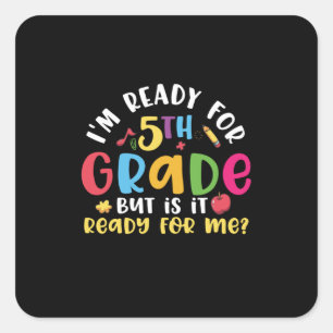 5th Grade Teacher I Am Ready For 5th Grade Square Sticker