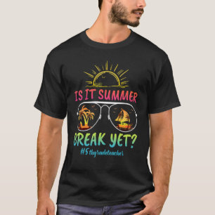 5th Grade Teacher Is It Summer Break Yet Sunset Su T-Shirt