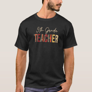 5th Grade Teacher Leopard Fall Autumn Thanksgivin T-Shirt