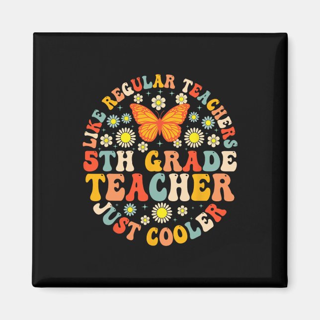 5th Grade Teacher Like A Normal Teacher But Much C Magnet (Front)