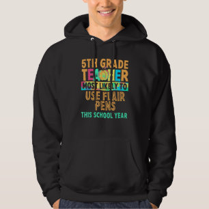 5th Grade Teacher Most Likely To Back To School Wo Hoodie
