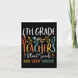 5th Grade Teachers Plant Seeds That Grow Forever K Card