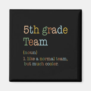 5th Grade Team Like Normal But Cooler Back To Scho Magnet