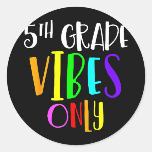5th grade vibes only back to school new 5th grade classic round sticker