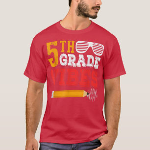 5th Grade Vibes Shirt Funny 5th Grade Back To Scho