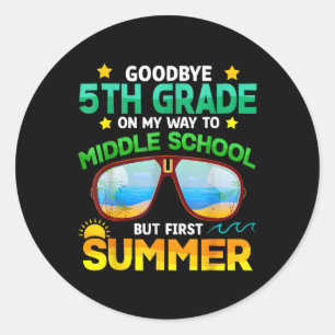 5th Grade Way To Middle School Grade First Summer  Classic Round Sticker