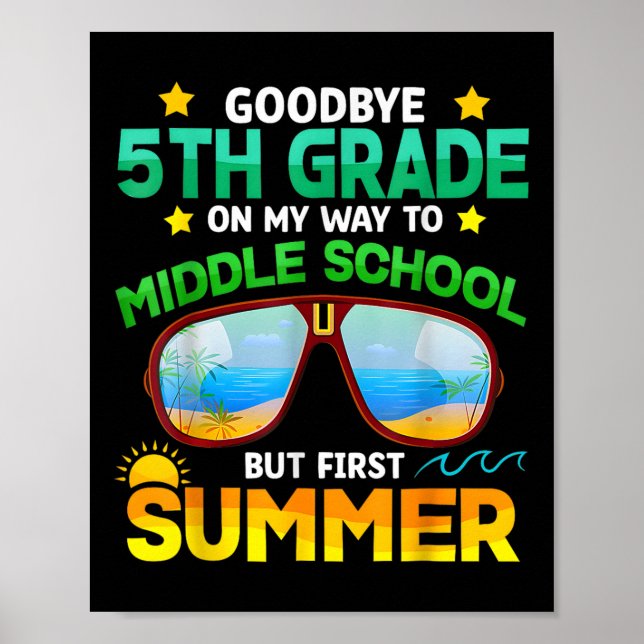 5th Grade Way To Middle School Grade First Summer  Poster (Front)