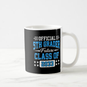 5th Grader Future Cl Of 2033 First Day Grade 5 Coffee Mug