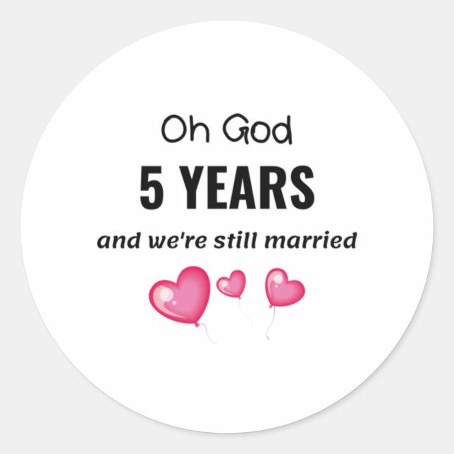 5th Wedding Anniversary Funny Gift for Him or Her Classic Round Sticker (Front)