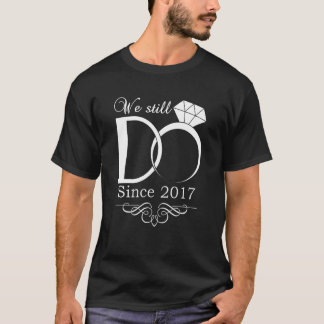 5th Wedding Anniversary We Still Do 5 Year Since 2 T-Shirt