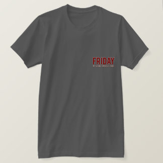 [600] Friday [My Second Favourite F-word]… T-Shirt