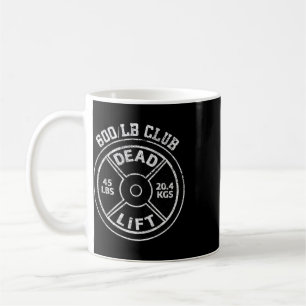 600 Lbs Pound Dead Lift Club Gym Weightlifting Pow Coffee Mug