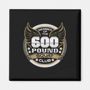 600 Pound Squat Club For Powerlifter Weightlifter Magnet
