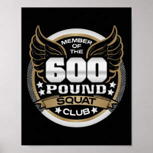 600 Pound Squat Club For Powerlifter Weightlifter  Poster