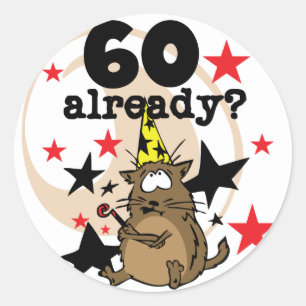 60 Already Birthday Classic Round Sticker
