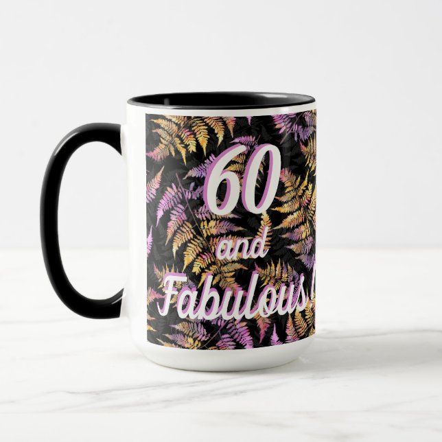 60 and Fabulous! Bright Ferns on Black Mug (Left)