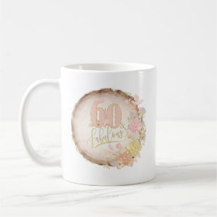 60 and Fabulous Floral Coffee Mug