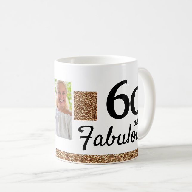 60 and Fabulous Gold Glitter 2 Photo 60th Birthday Coffee Mug (Front Right)
