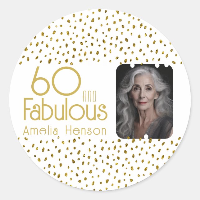 60 and Fabulous Gold Glitter Photo 60th Birthday Classic Round Sticker (Front)