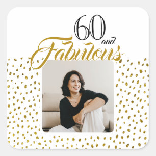 60 and Fabulous Gold Glitter Photo 60th Birthday Square Sticker