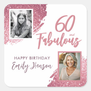 60 and Fabulous Pink Glitter 2 Photo 60th Birthday Square Sticker