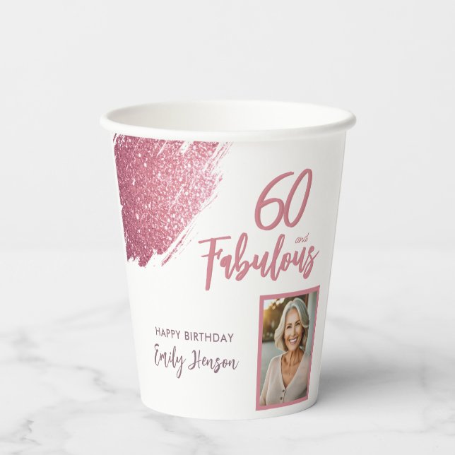 60 and Fabulous Pink Glitter Photo 60th Birthday Paper Cups (Back)