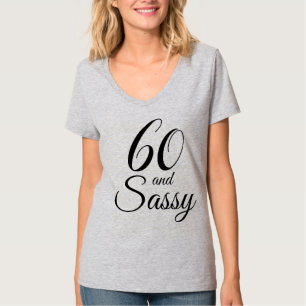 60 and Sassy Birthday Gift T-Shirt